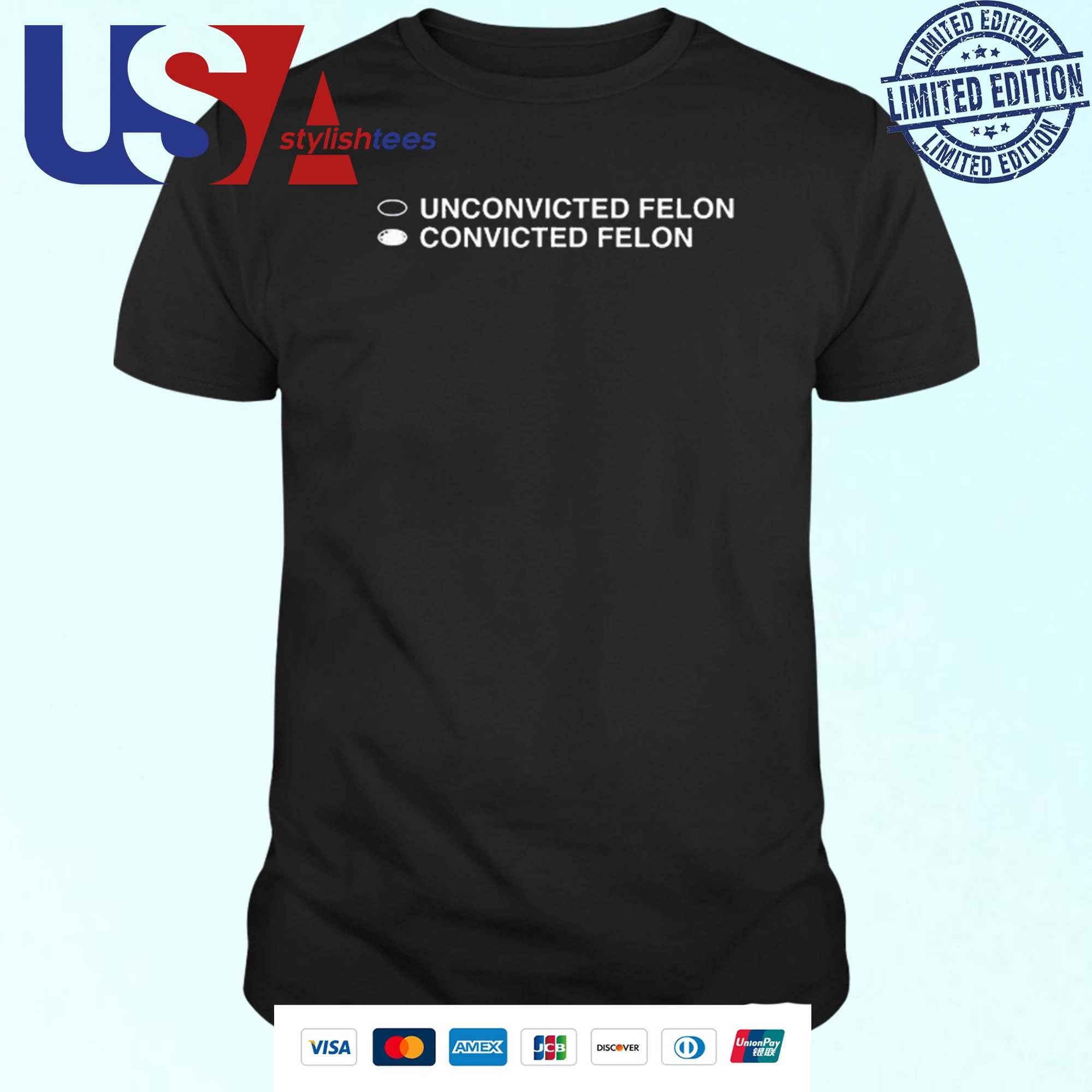 Official Davidjharrisjr Unconvicted Felon Convicted Felon Shirt