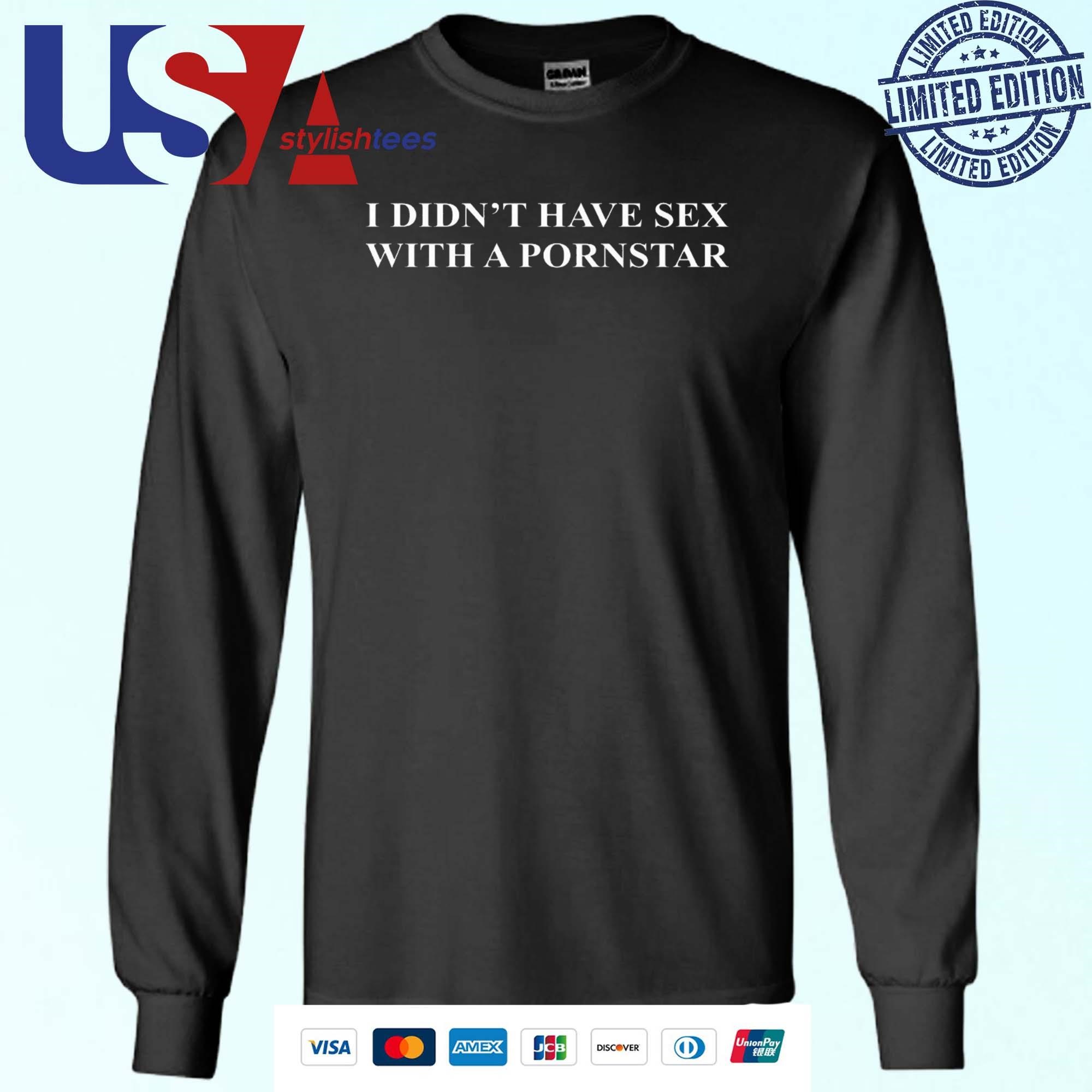 Official Donald Trump I Didn t Have Sex With A Pornstar 24 Shirt  