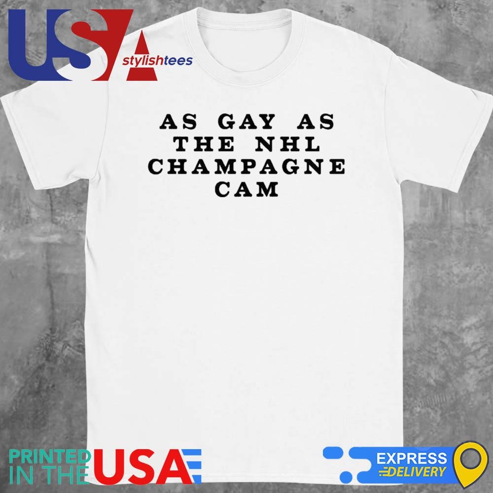 As Gay As The Nhl Champagne Cam Shirt, hoodie, sweater, long sleeve and  tank top