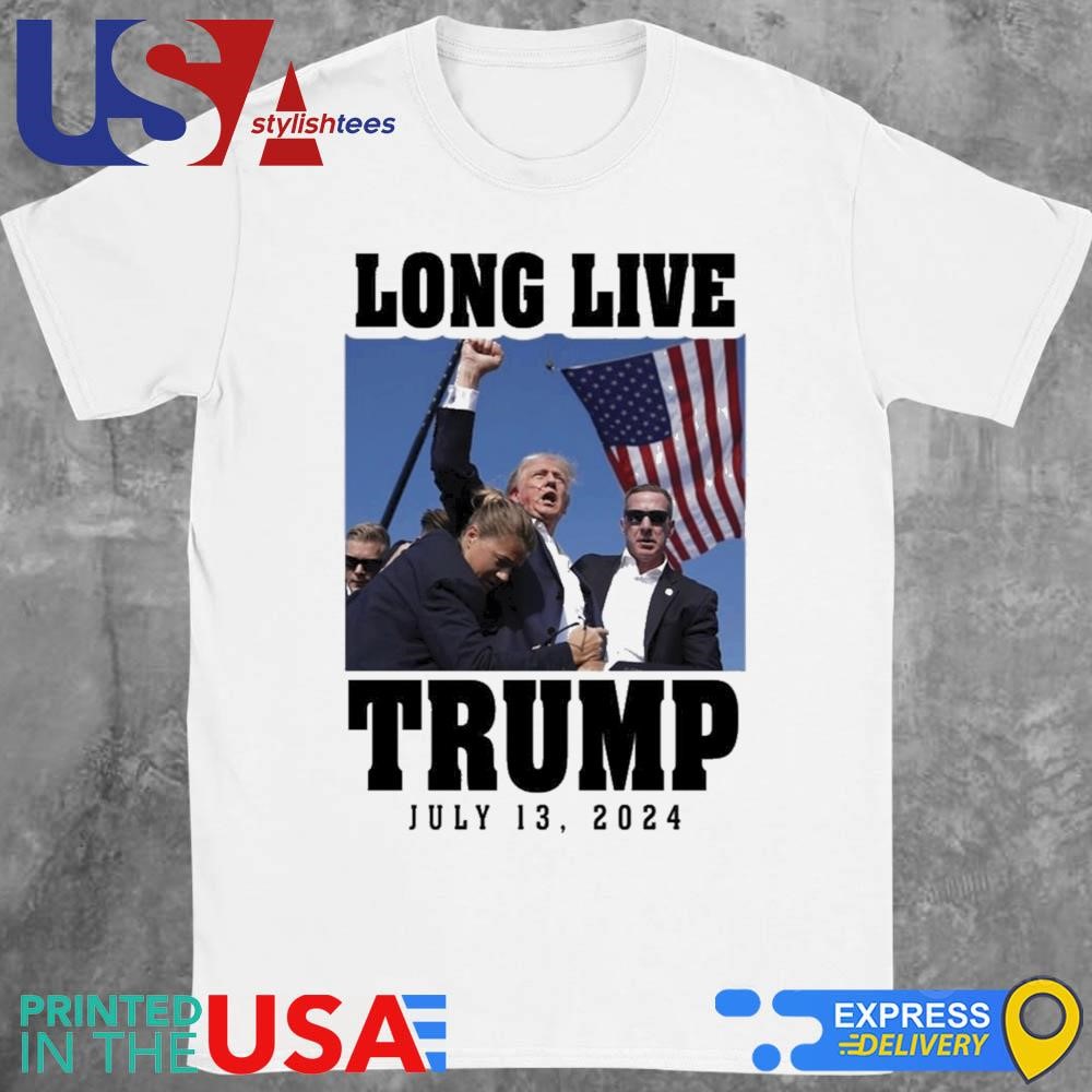 Official Trump Assassination Attempt Long Live Trump July 13 2024 T-Shirt,  hoodie, sweater, long sleeve and tank top