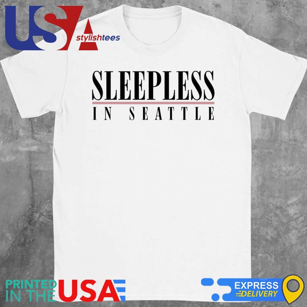 Sleepless In Seattle Shirt