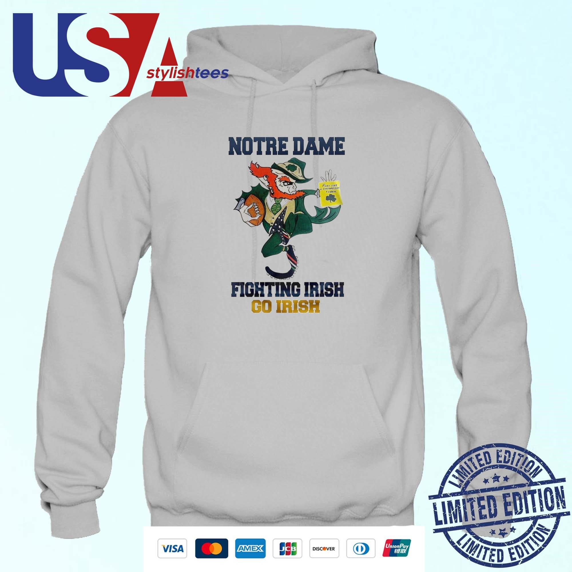 Notre Dame Fighting Irish Play Like Champions Today Go Irish Mascot Hoodie