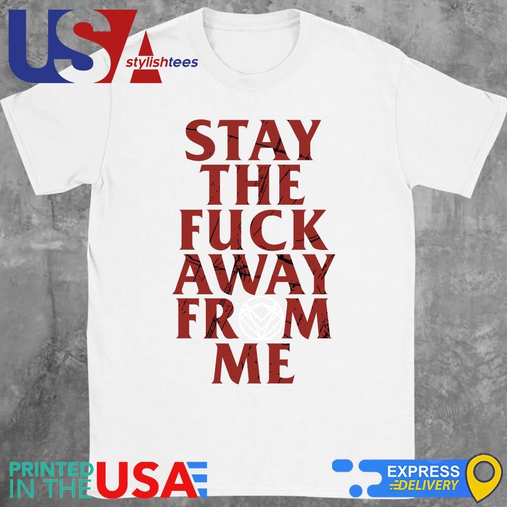 Original Bleed From Within Stay The Fuck Away From Me T-shirt