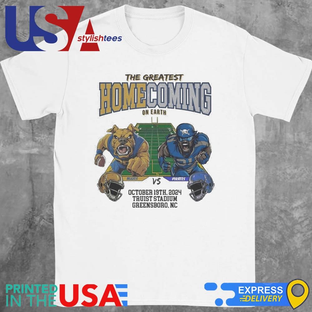 Aggies Vs Pirates The Greatest Homecoming On Earth Game October 19th 2024 Shirt