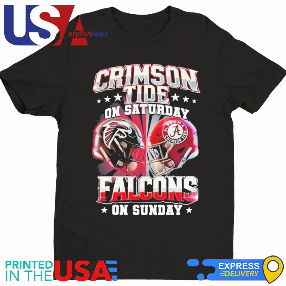 Alabama Crimson Tide On Saturday X Atlanta Falcons On Sunday Helmet Shirt