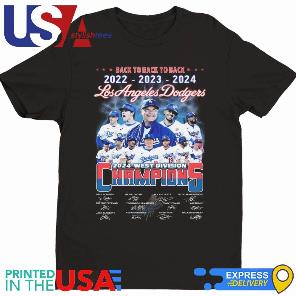 Back To Back To Back 2022-2023-2024 Los Angeles Dodgers 2024 West Division Champs Signatures Shirt