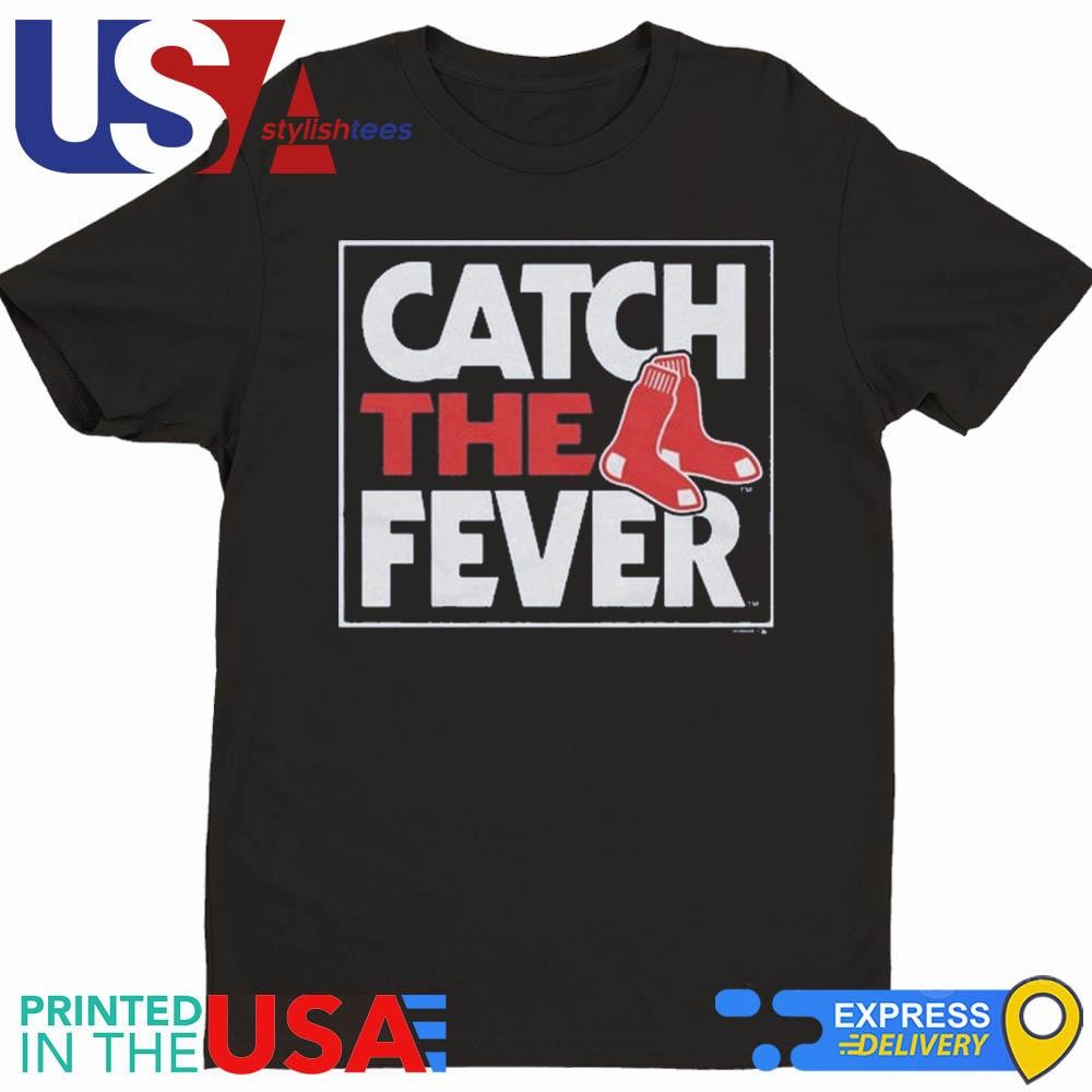 Boston Red Sox Catch The Fever 2024 Shirt