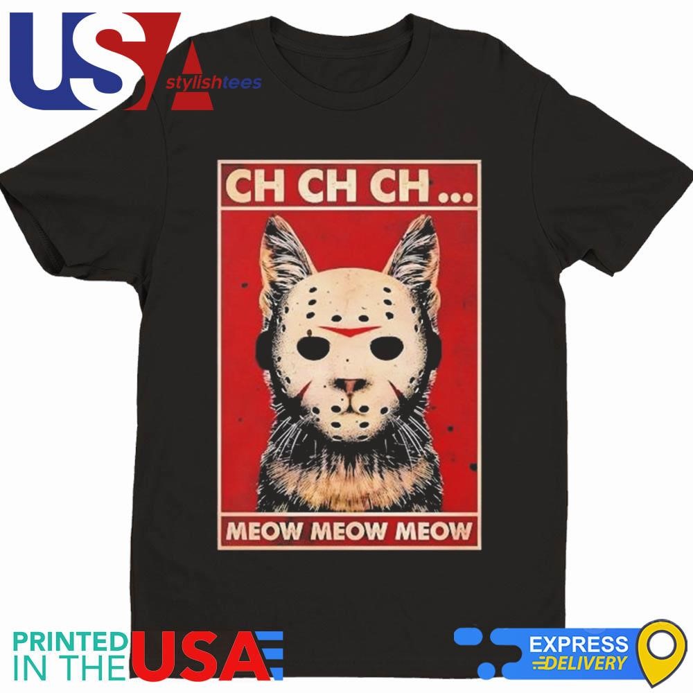 Cat Jason Voorhees Ch Ch Ch Meow Meow Cat Halloween Shirt