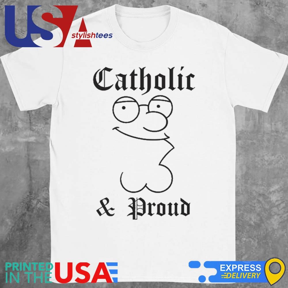 Catholic And Proud Shirt