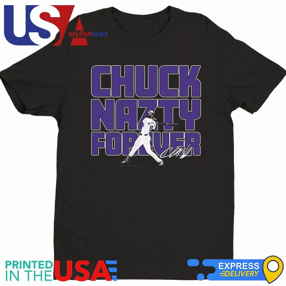 Charlie Blackmon Chuck Nazty Forever Shirt