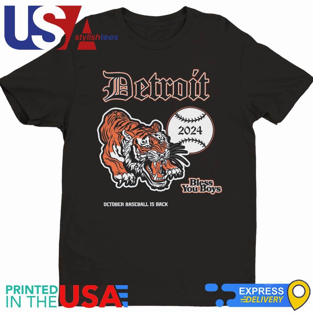 Detroit Tigers Bless You Boys October Baseball Is Back 2024 Shirt