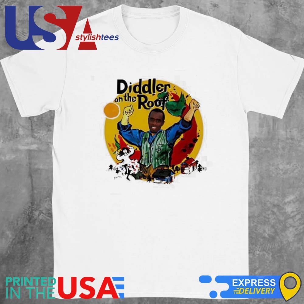 Diddy Diddler On The Roof Shirt