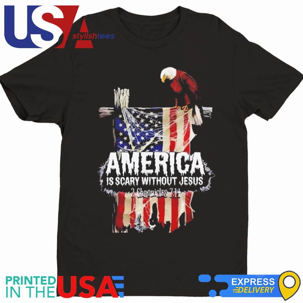 Eagles America Is Scary Without Jesus Usa Flag Shirt