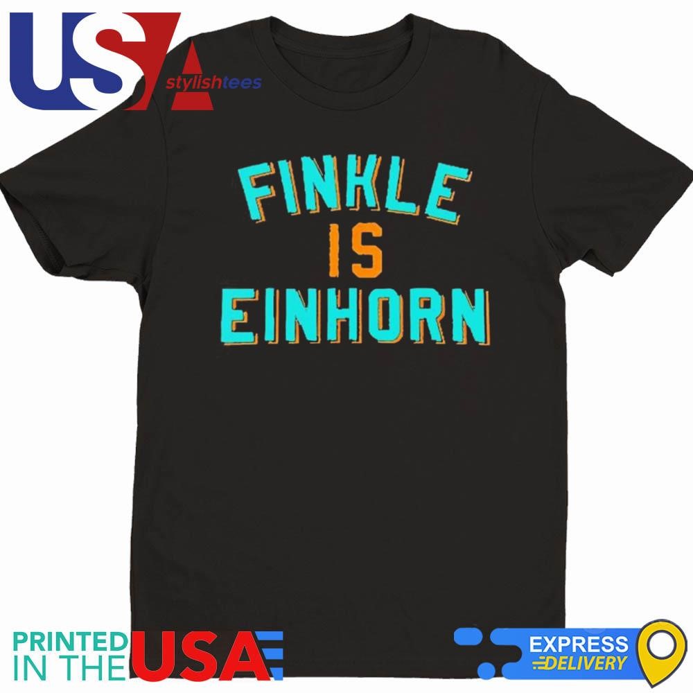 Finkle Is Einhorn Comedy Shirt