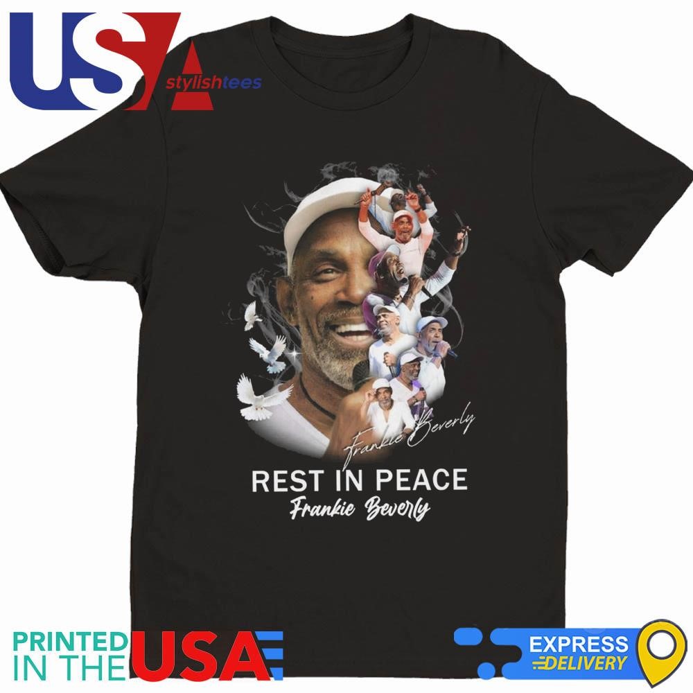 Frankie Beverly Rest In Peace 2024 The Legend Signature Shirt