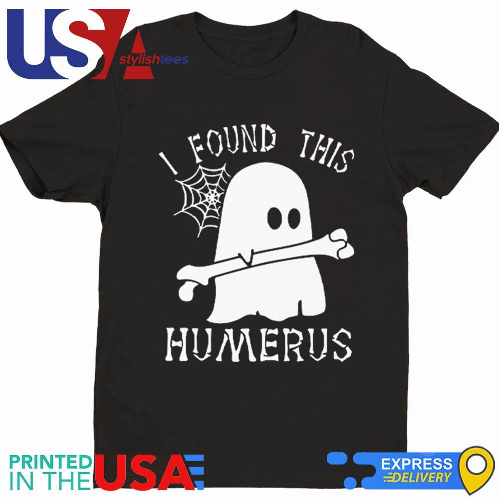 Ghost I Found This Humerus Halloween Shirt