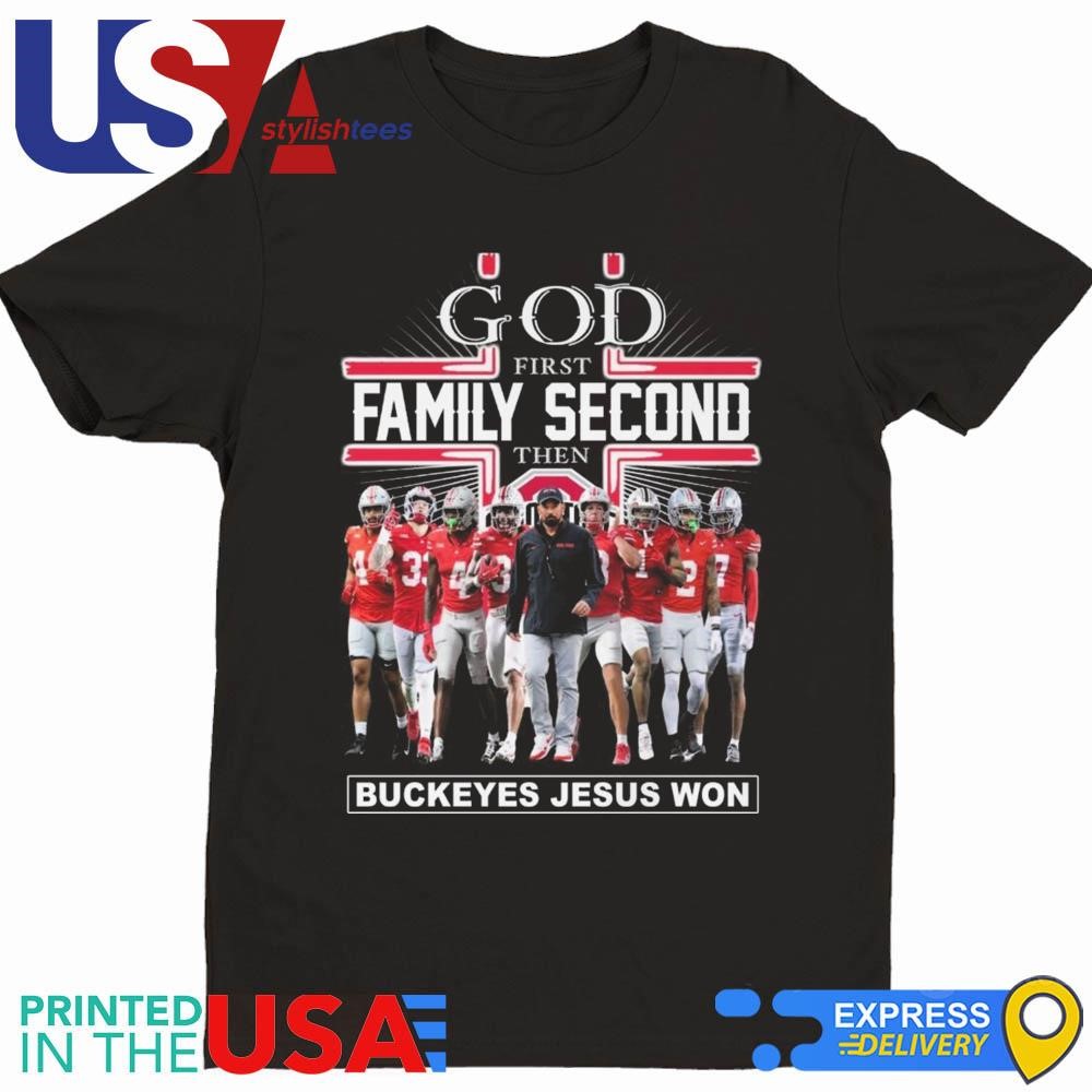 God First Family Second The Ohio State Buckeyes Jesus Won 2024 Shirt