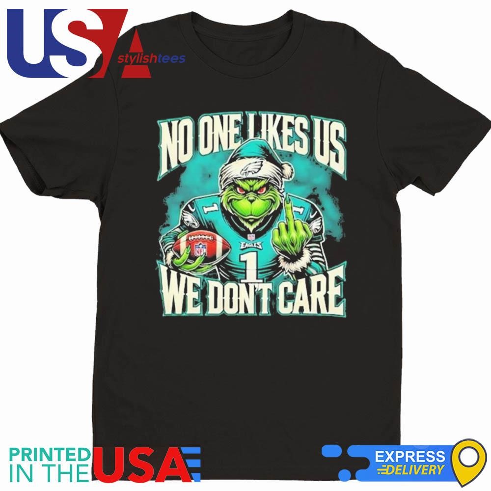 Grinch X Philadelphia Eagles Nobody Likes Us We Don't Care 2024 Shirt