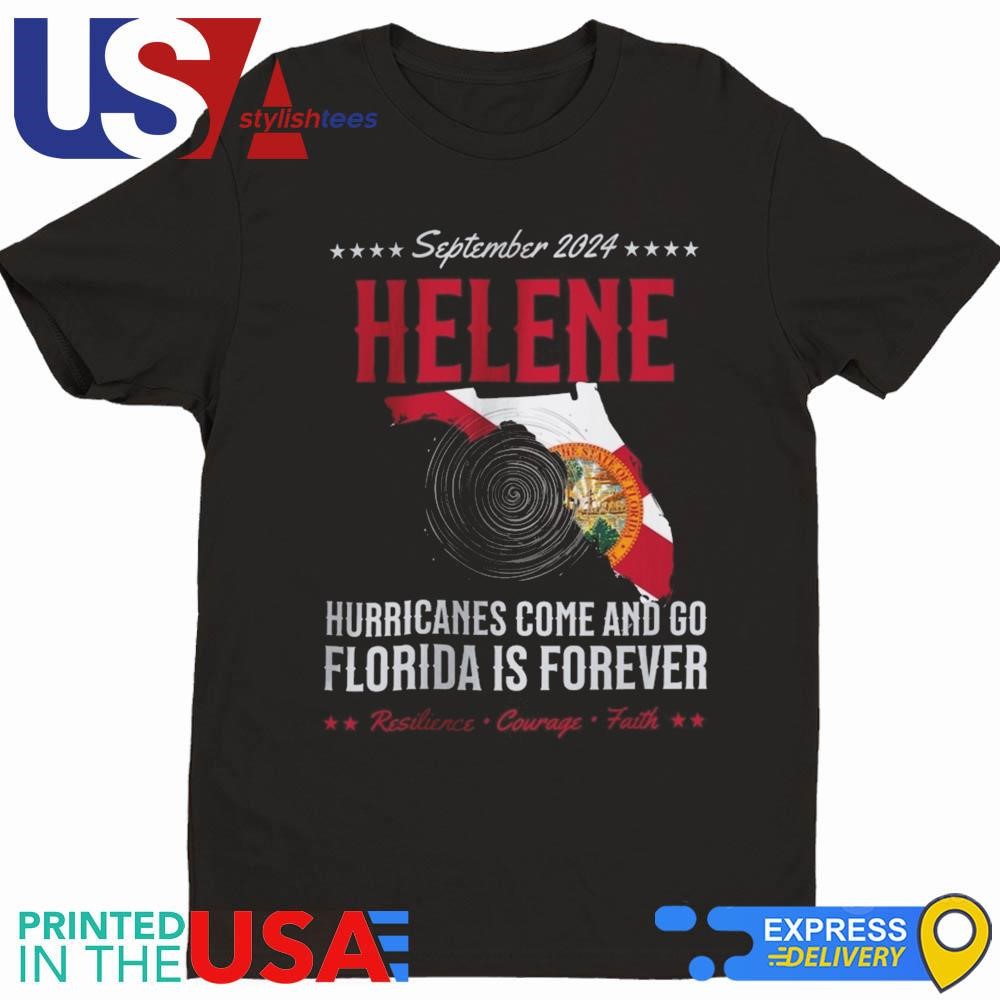 Hurricanes Come And Go Florida Is Forever Resilience Courage Faith Shirt