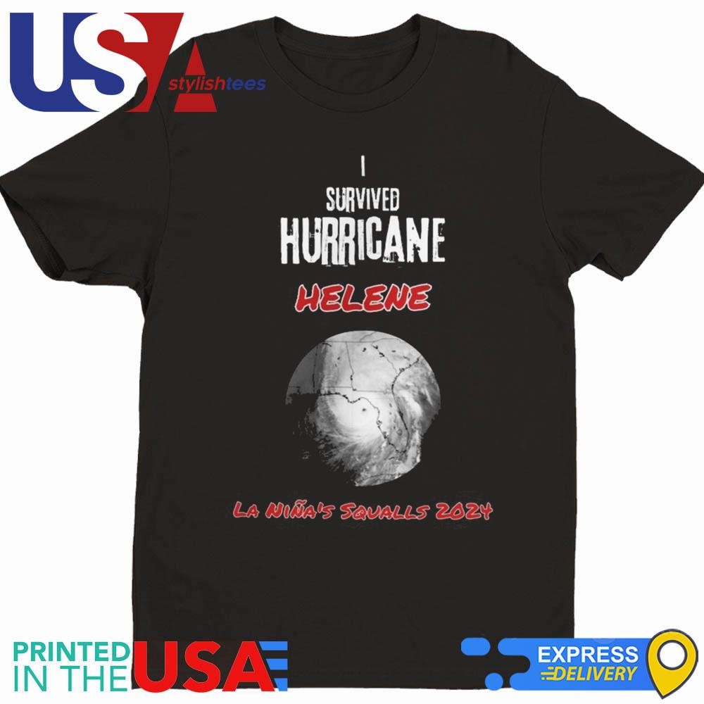 I Survived Hurricane Helene LA Nina's Squalls 2024 Shirt