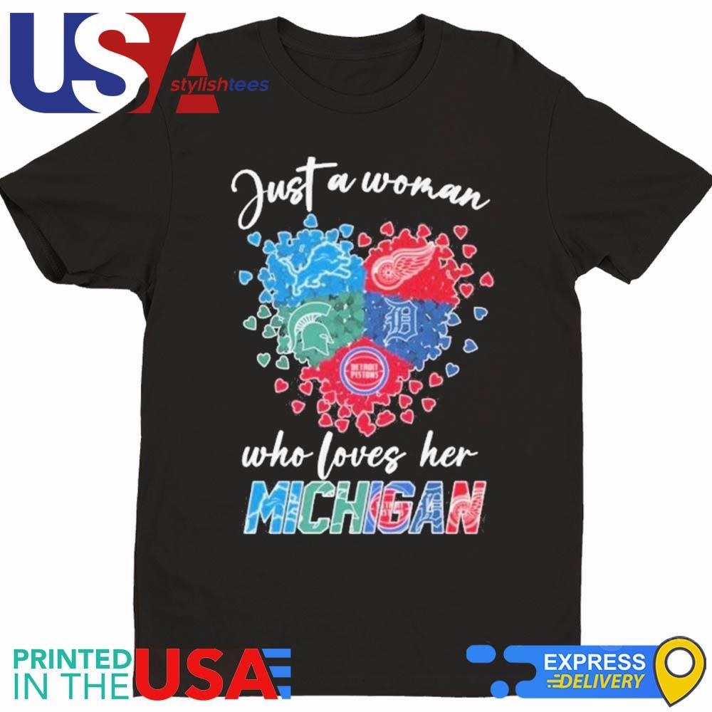 Just A Woman Who Loves Her Michigan Sport Teams Logo Heart Shirt