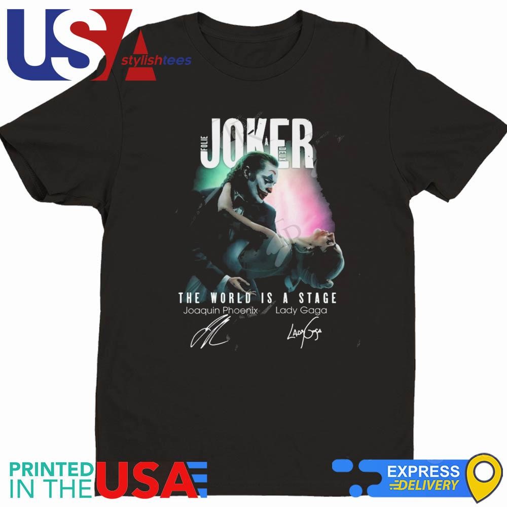 Lady Gaga The World Is A Stage Joker Folie a Deux Signatures Shirt