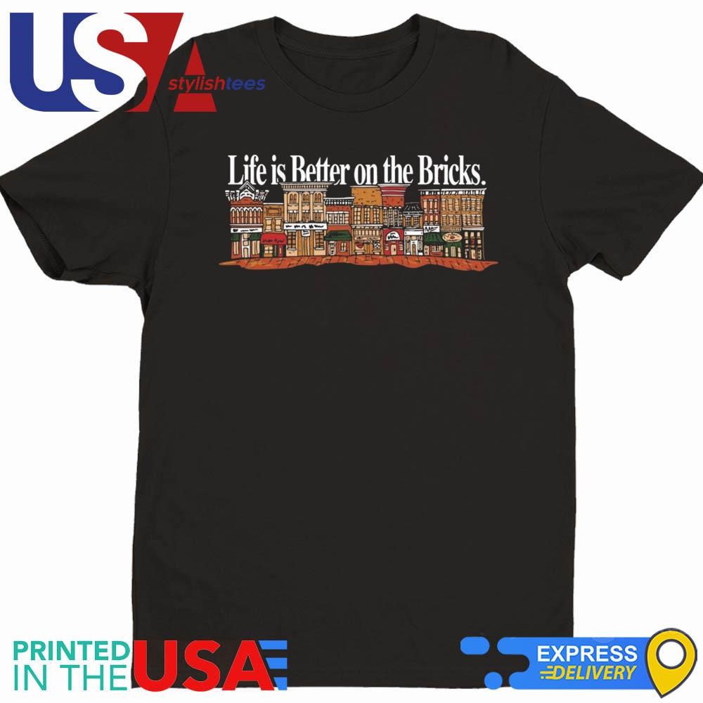 Life Is Better On The Bricks Ohio Shirt