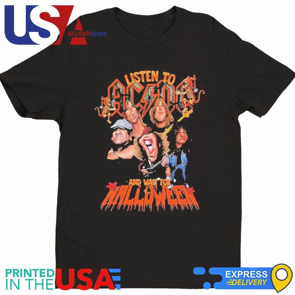 Listen To AC DC And Wait For Halloween Music Shirt