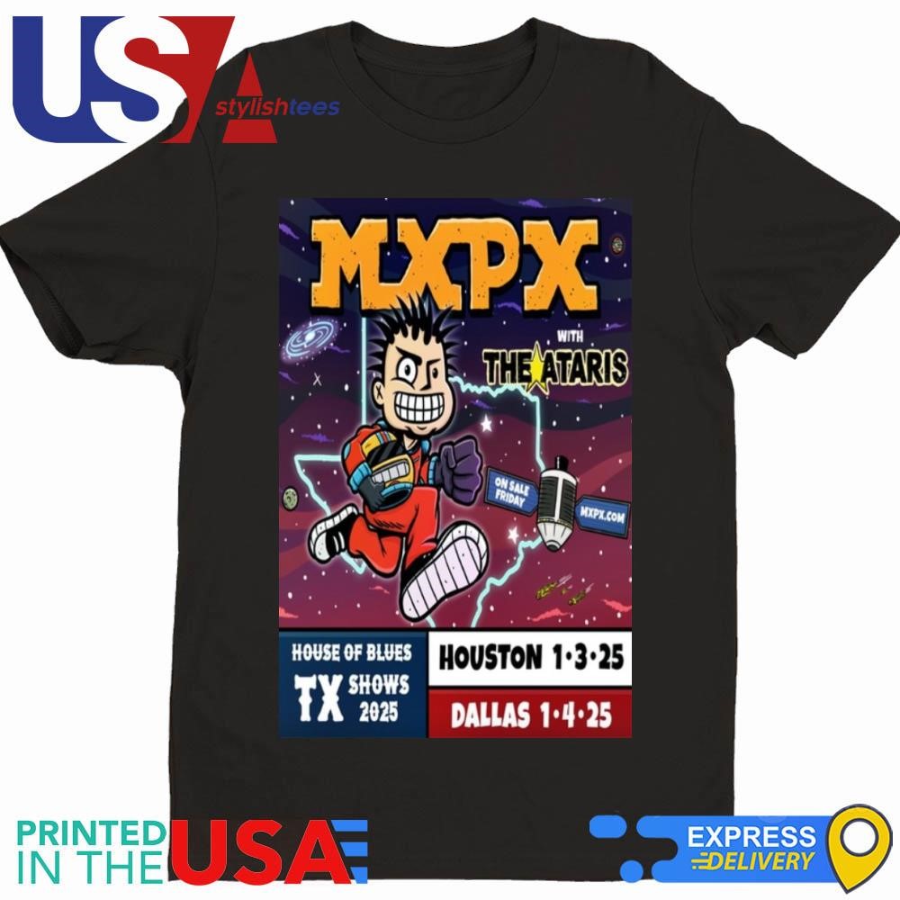 MXPX With The Ataris House Of Blues TX Shows On Jan 3-4 2025 Shirt