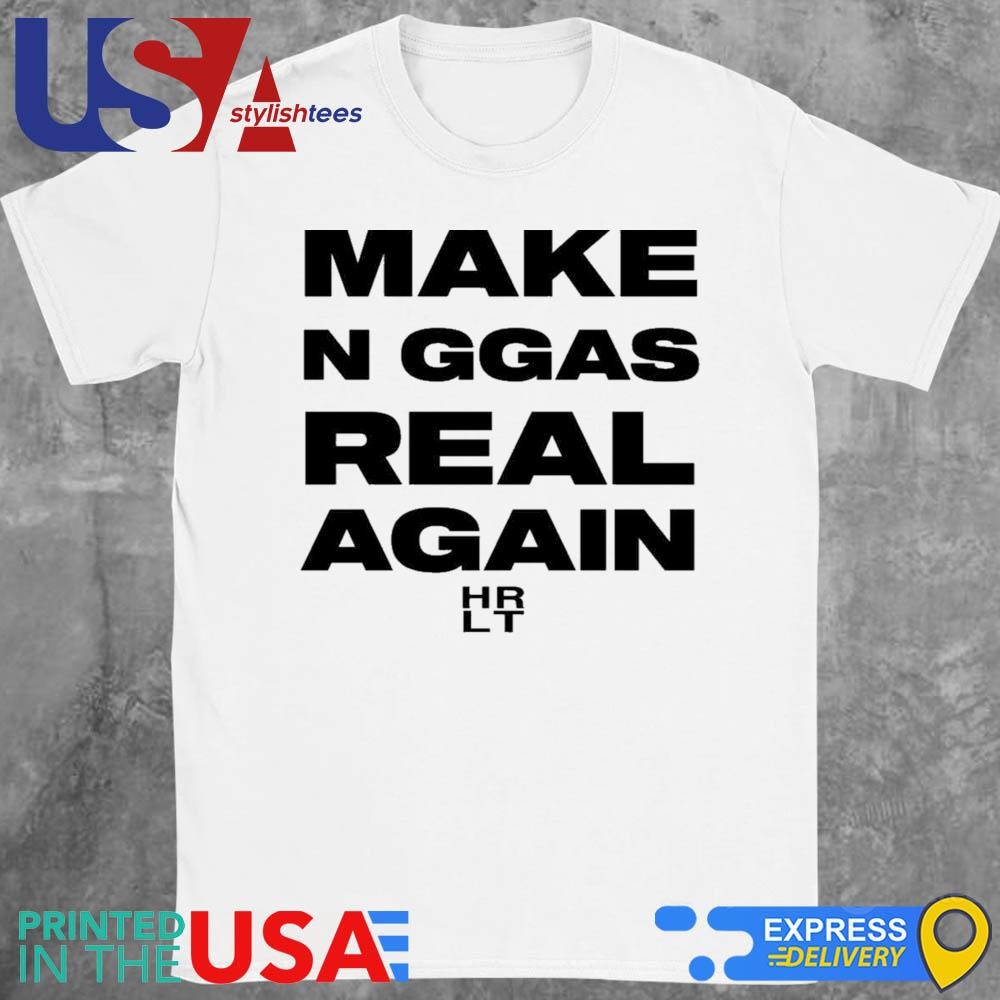 Make N Ggas Real Again Shirt