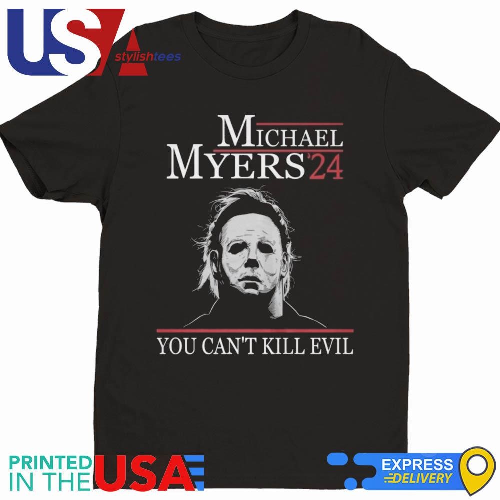 Michael Myers '24 You Can't Kill Evil Halloween Shirt