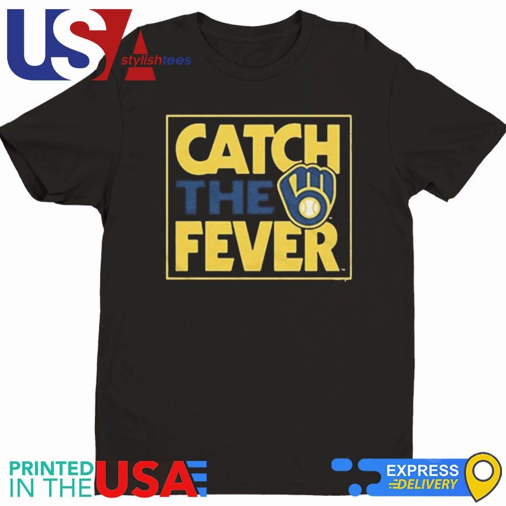 Milwaukee Brewers Catch The Fever 2024 Shirt