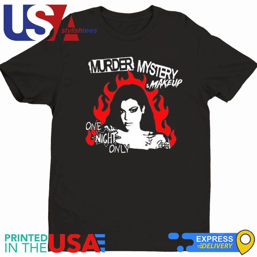 Murder Mystery & Makeup One Night Only Shirt