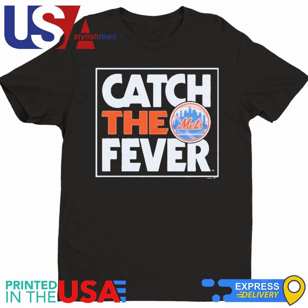 New York Mets Catch The Fever 2024 Shirt