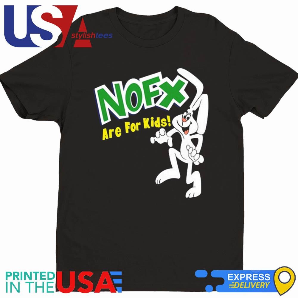 Nofx Are For Kids Shirt