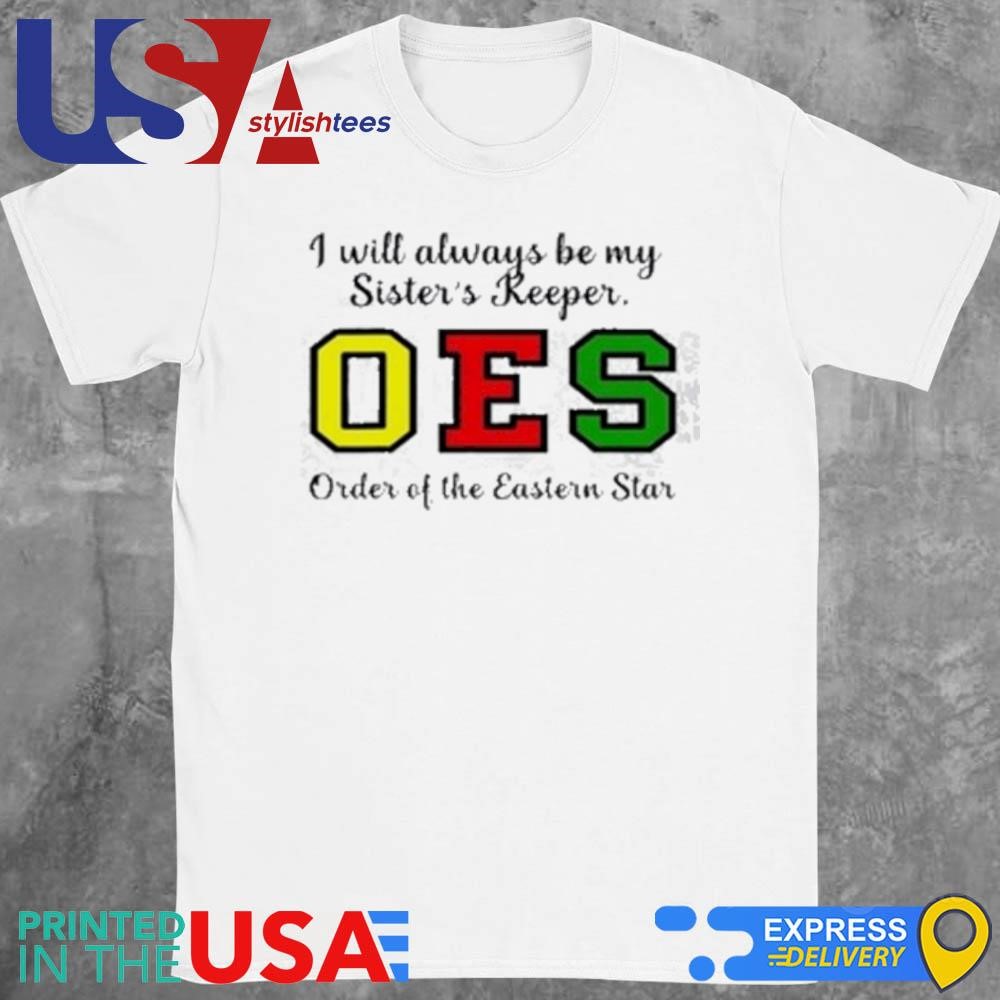 Oes I Always Be My Sisters Keeper Star Thanksgiving Shirt