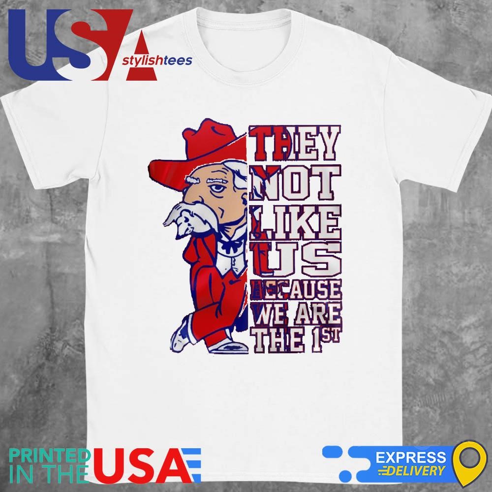 Ole Miss Rebel Football Team They Not Like Us Because We Are The 1St Mascot Shirt