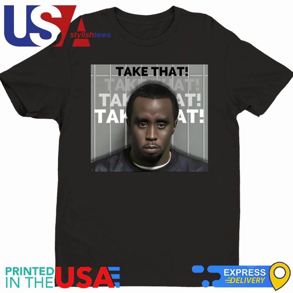 P Diddy Jail Mugshot Take That Shirt