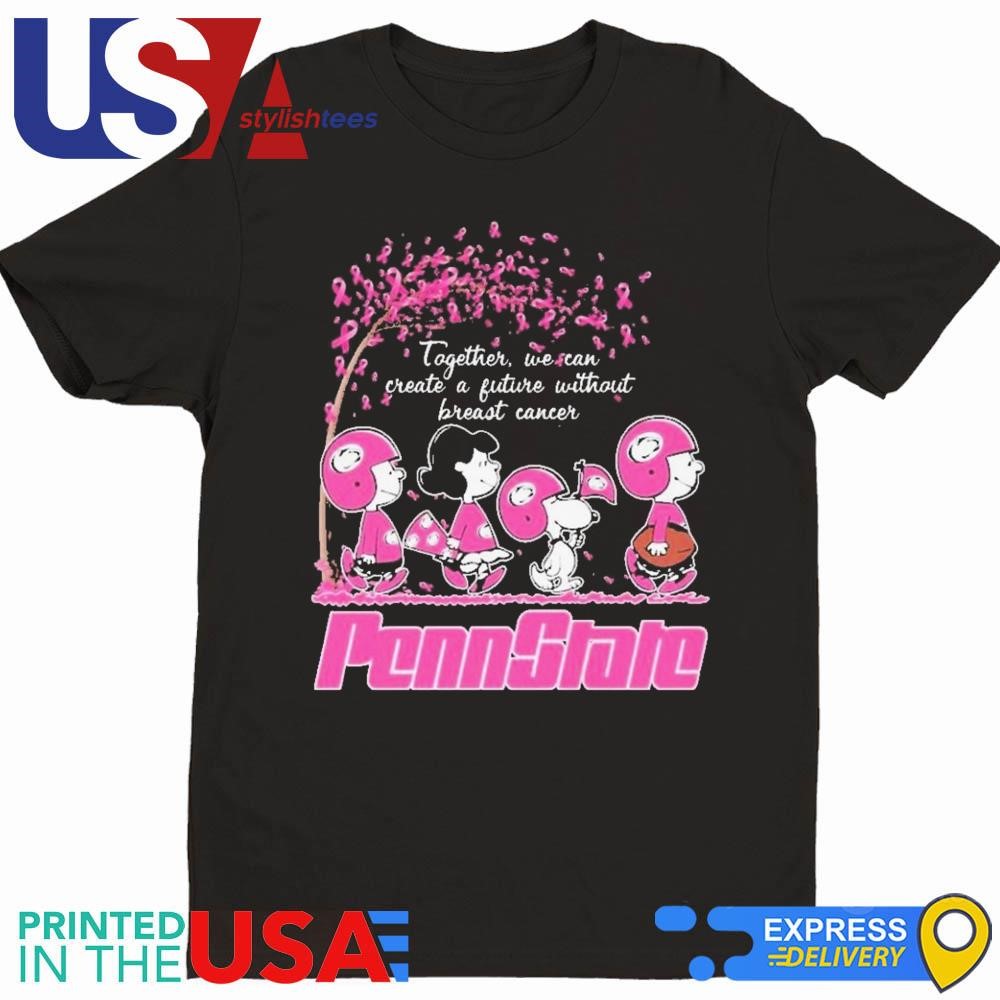 Peanuts Characters X Penn State Football Together We Can Create A Future Without Breast Cancer Shirt