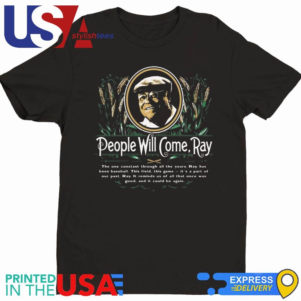 People Will Come Ray Shirt