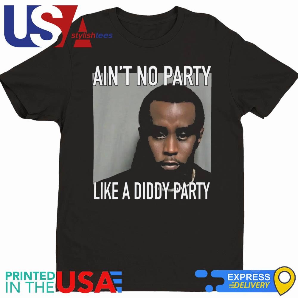 Puff Diddy Mugshot Ain’t No Party Like a Diddy Party Shirt