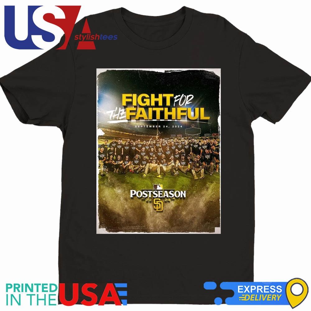 San Diego Padres It's Time To Fight For The Faithful On September 24 2024 MLB Postseason Shirt