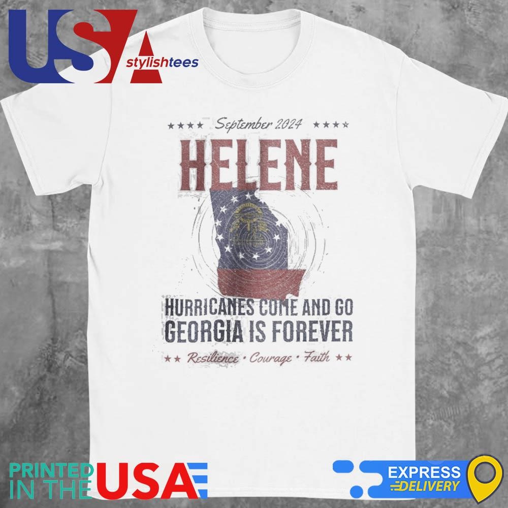 September 2024 Helene Hurricanes Come And Go Georgia Is Forever Shirt