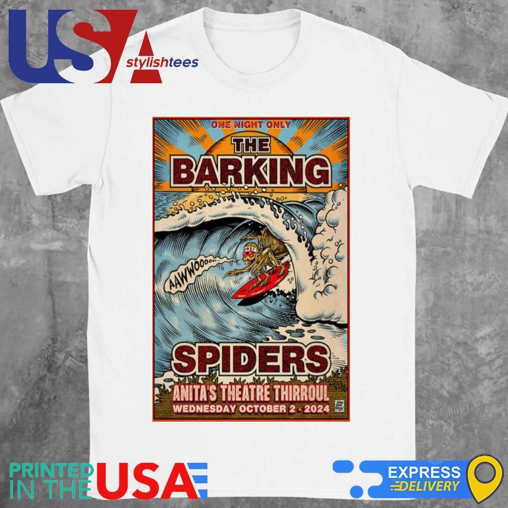 The Barking Spider Anita's Theatre In Thirroul NSW October 2 2024 Shirt