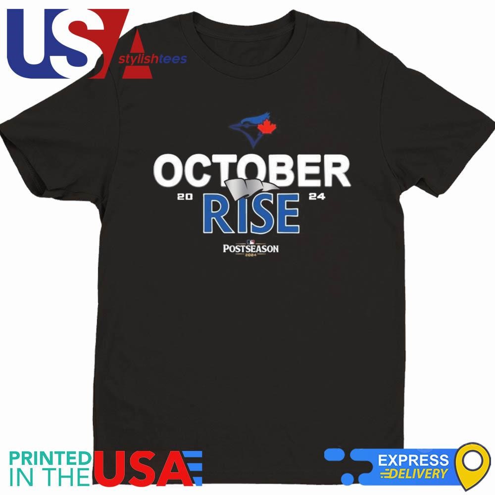 Toronto Blue Jays October Rise 2024 Postseason Shirt