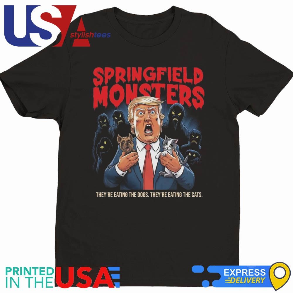 Trump Springfield Monsters They're Eating The Dogs They're Eating The Cats Shirt