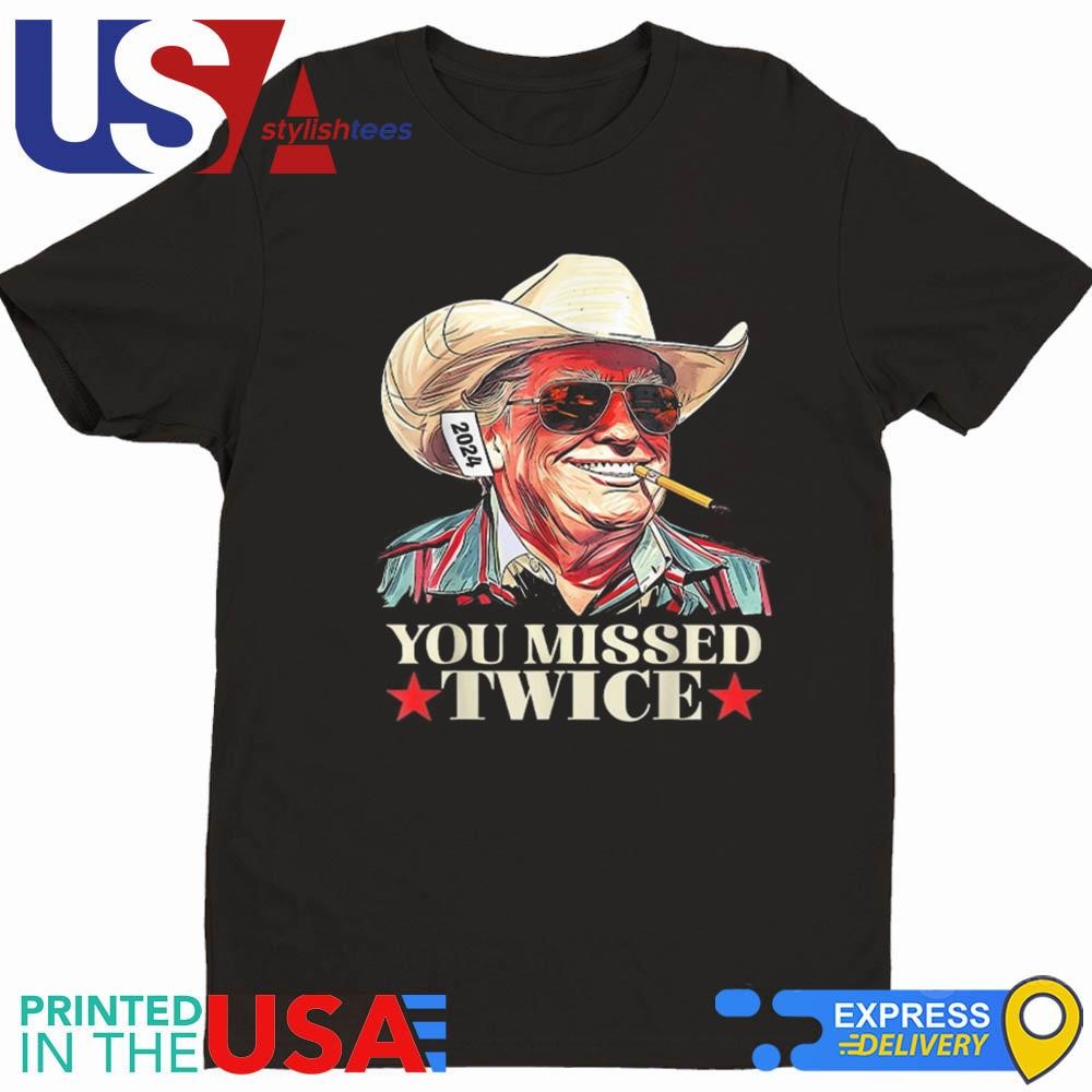 Western Trump Cowboy You Missed Trump 2024 USA Shirt