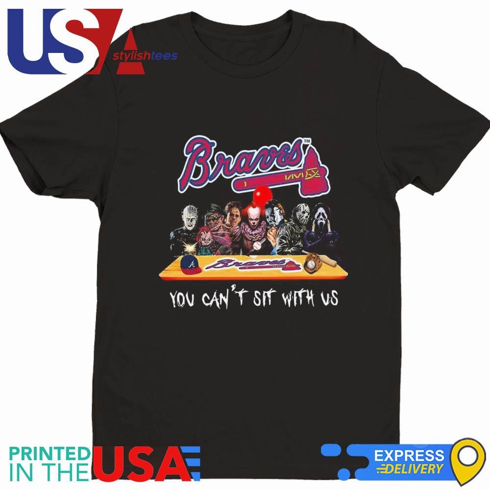 Atlanta Braves MLB Horror Movies Halloween You Can't Sit With Us 2024 Shirt