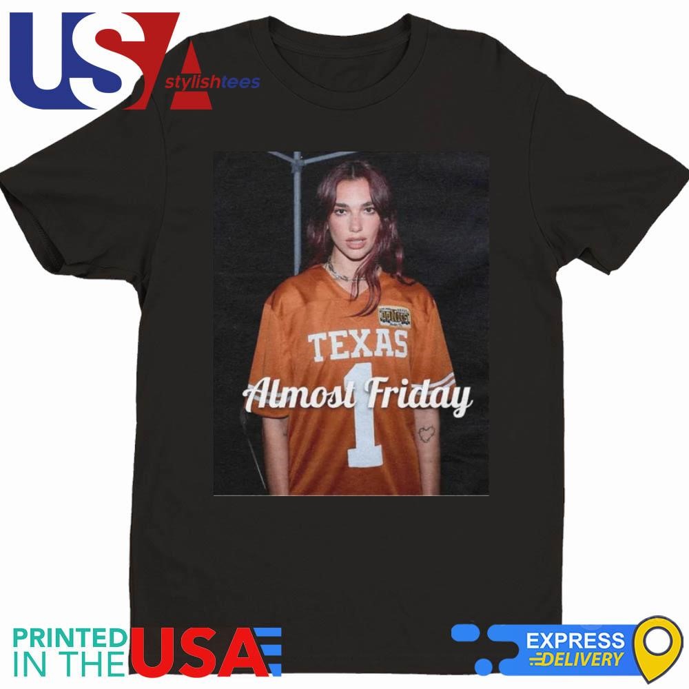 Almost Friday Dua Texas Shirt