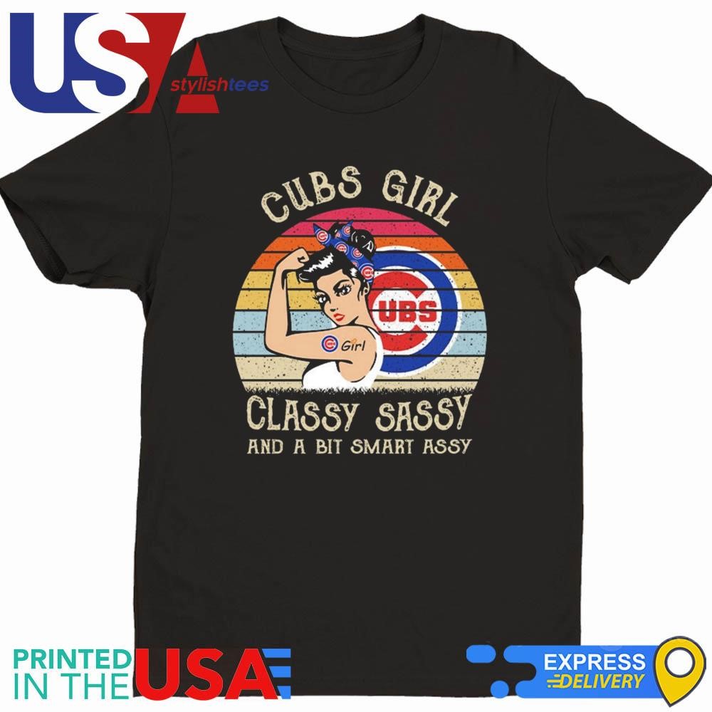 Chicago Cubs Girl Classy Sassy And A Bit Smart Assy 2024 Shirt